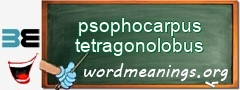 WordMeaning blackboard for psophocarpus tetragonolobus